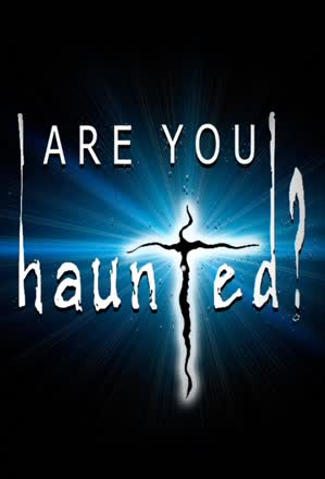 Are You Haunted?